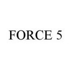 FORCE 5