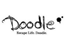 DOODLE ESCAPE LIFE. DOODLE.