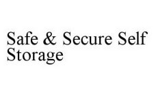 SAFE & SECURE SELF STORAGE