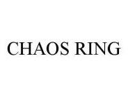 CHAOS RING