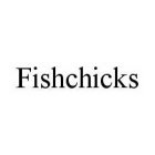 FISHCHICKS