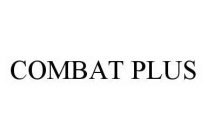 COMBAT PLUS