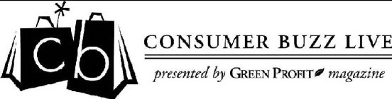 CB CONSUMER BUZZ LIVE PRESENTED BY GREEN PROFIT MAGAZINE