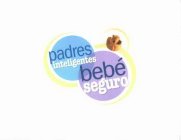 PADRES INTELIGENTES BEBÉ SEGURO