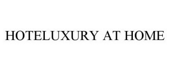 HOTELUXURY AT HOME