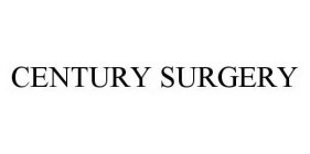 CENTURY SURGERY