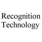 RECOGNITION TECHNOLOGY