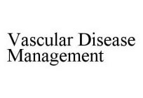 VASCULAR DISEASE MANAGEMENT
