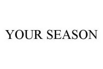 YOUR SEASON