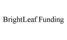 BRIGHTLEAF FUNDING