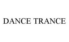 DANCE TRANCE