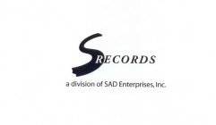 S RECORDS A DIVISION OF SAD ENTERPRISES, INC.