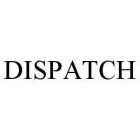 DISPATCH