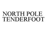 NORTH POLE TENDERFOOT