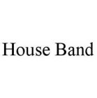 HOUSE BAND