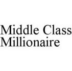 MIDDLE CLASS MILLIONAIRE