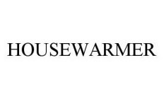 HOUSEWARMER