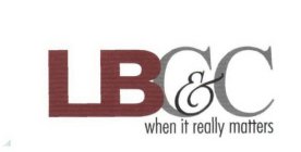 LBC&C WHEN IT REALLY MATTERS