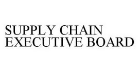 SUPPLY CHAIN EXECUTIVE BOARD