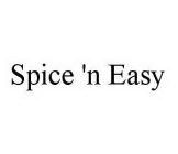 SPICE 'N EASY