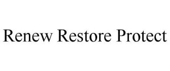 RENEW RESTORE PROTECT