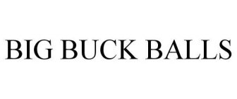 BIG BUCK BALLS