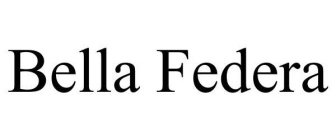 BELLA FEDERA