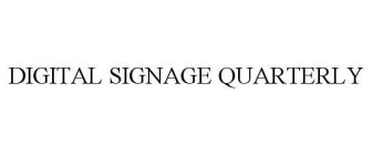 DIGITAL SIGNAGE QUARTERLY