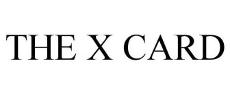THE X CARD
