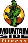 MOUNTAIN SIDE FITNESS