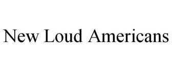 NEW LOUD AMERICANS