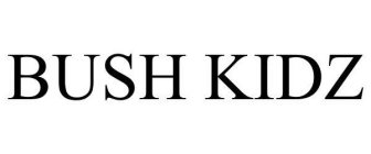 BUSH KIDZ