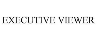 EXECUTIVE VIEWER