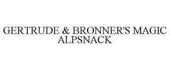 GERTRUDE & BRONNER'S MAGIC ALPSNACK