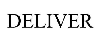 DELIVER
