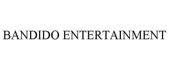 BANDIDO ENTERTAINMENT