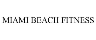 MIAMI BEACH FITNESS