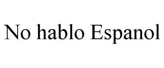 NO HABLO ESPANOL