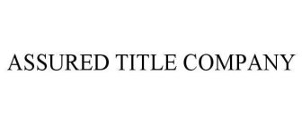 ASSURED TITLE COMPANY