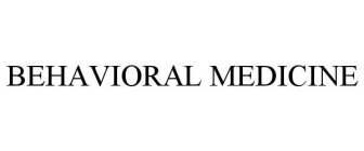 BEHAVIORAL MEDICINE