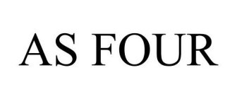 AS FOUR