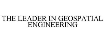 THE LEADER IN GEOSPATIAL ENGINEERING