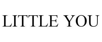 LITTLE YOU