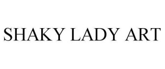 SHAKY LADY ART