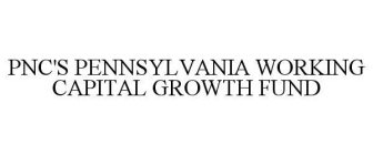 PNC'S PENNSYLVANIA WORKING CAPITAL GROWTH FUND