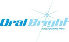 ORAL BRIGHT KEEPING SMILES WHITE