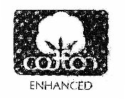 COTTON ENHANCED