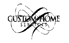 CUSTOM HOME SERVICES