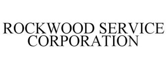 ROCKWOOD SERVICE CORPORATION