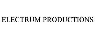 ELECTRUM PRODUCTIONS